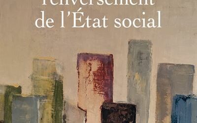 Lu pour vous : Le grand renversement de L’État social